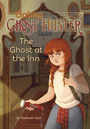 The Ghost at the Inn : Gabby Ghost Hunter cover image