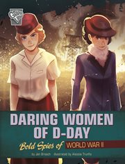 Women Warriors of World War II. Daring Women of D-Day cover image
