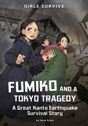 Fumiko and a Tokyo Tragedy : A Great Kanto Earthquake Survival Story cover image