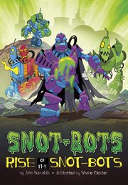 Rise of the Snot-Bots : Bots cover image