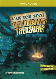 Can You Spot Blackbeard's Treasure? : An Interactive Treasure Adventure cover image