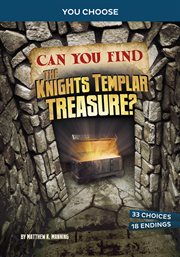 Can You Find the Knights Templar Treasure? : An Interactive Treasure Adventure cover image