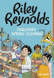 Riley Reynolds Conquers Spring Cleaning : Riley Reynolds cover image