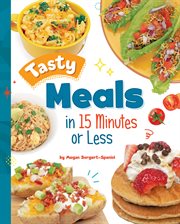 Tasty Meals in 15 Minutes or Less : 15-Minute Foodie cover image