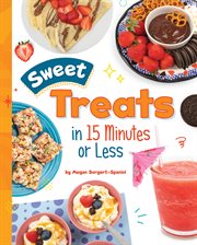 Sweet Treats in 15 Minutes or Less : 15-Minute Foodie cover image