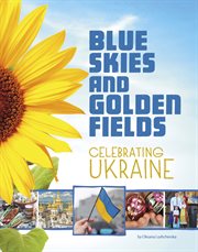 Blue Skies and Golden Fields : Celebrating Ukraine cover image
