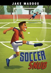 Soccer Snub : Jake Maddox Sports Stories cover image