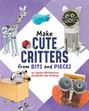 Make Cute Critters From Bits and Pieces : Scrap Art Fun cover image