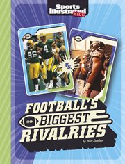 Football's Biggest Rivalries : Sports Illustrated Kids: Great Sports Rivalries cover image