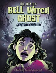 Ghostly Graphics. The Deadly Bell Witch Ghost cover image