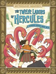 Mythology Graphics. The Twelve Labors of Hercules cover image