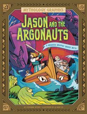 Mythology Graphics: Jason and the Argonauts cover image