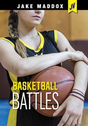 Basketball battles. Jake Maddox JV cover image