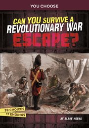 Can you survive a revolutionary war escape?. You choose: great escapes cover image
