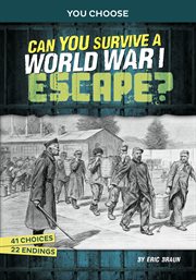 Can you survive a World War I escape?. You choose: great escapes cover image