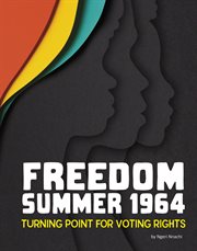 Freedom summer 1964 : turning point for voting rights cover image
