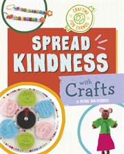 Spread Kindness With Crafts : Crafting for Change cover image