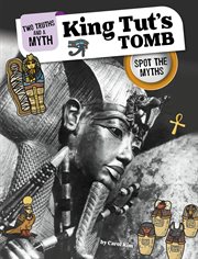 King Tut's tomb : spot the myths. Two truths and a myth cover image