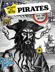 Pirates : Spot the Myths. Two Truths and a Myth cover image