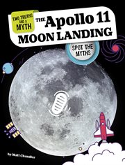 The Apollo 11 Moon Landing : Spot the Myths. Two Truths and a Myth cover image