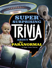Super Surprising Trivia About the Paranormal : Super Surprising Trivia You Can't Resist cover image