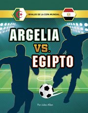 Argelia vs. Egipto. Rivales de la copa mundial cover image