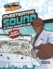 In the Lab with Max Axiom. Investigating Sound in Max Axiom's Lab cover image