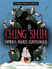 Notorious Pirates Graphics. Ching Shih, Famous Pirate Commander cover image