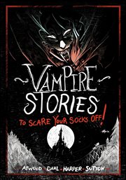 Vampire Stories to Scare Your Socks Off! : Stories to Scare Your Socks Off! cover image