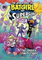The Joker's Comedy Chaos : Adventures of Batgirl and Supergirl cover image