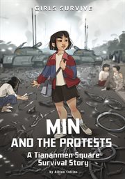 Min and the Protests : A Tiananmen Square Survival Story. Girls Survive cover image