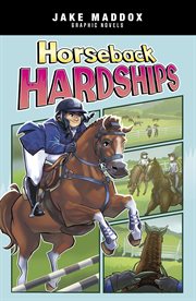 Jake Maddox Graphic Novels: Horseback Hardships