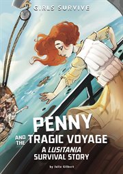 Penny and the Tragic Voyage : A Lusitania Survival Story cover image