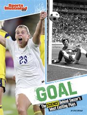 Goal : The Science Behind Soccer's Most Exciting Plays cover image