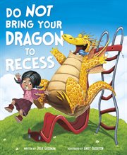 Do not bring your dragon to recess cover image