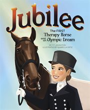 Jubilee : The First Therapy Horse and an Olympic Dream cover image