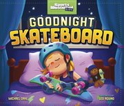Goodnight Skateboard : Sports Illustrated Kids Bedtime Books cover image