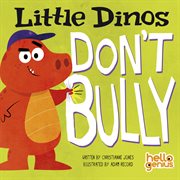 Little Dinos Don't Bully : Little Dinos cover image