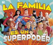 La familia es un superpoder. Superhéroes de DC cover image