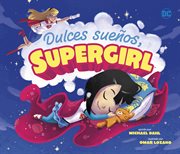Dulces sueños, Supergirl : Superhéroes de DC cover image