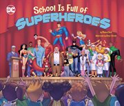 School Is Full of Superheroes : DC Super Heroes cover image