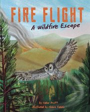 Fire flight : a wildfire escape cover image