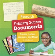 Research primary source documents : diaries, letters, journals, and more! cover image