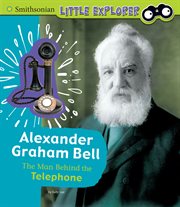 Alexander Graham Bell : the man behind the telephone cover image