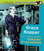 GRACE HOPPER : the woman behind computer programming cover image