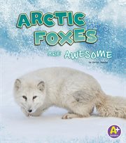 Arctic foxes are awesome cover image
