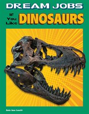 Dream jobs if you like dinosaurs cover image