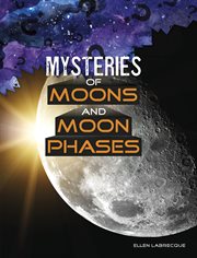 Mysteries of moons and moon phases cover image