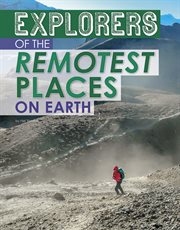 Explorers of the remotest places on earth cover image