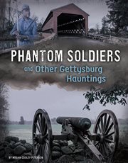 Phantom soldiers and other Gettysburg hauntings cover image